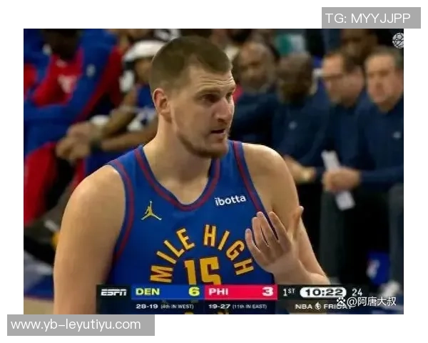 约基奇首节状态低迷仅得4分2板3助1断球队面临挑战 约基奇首节状态低迷仅得4分2板3助1断球队面临挑战